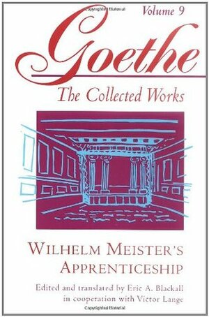 Wilhelm Meister's Apprenticeship by Johann Wolfgang von Goethe, Eric A. Blackall