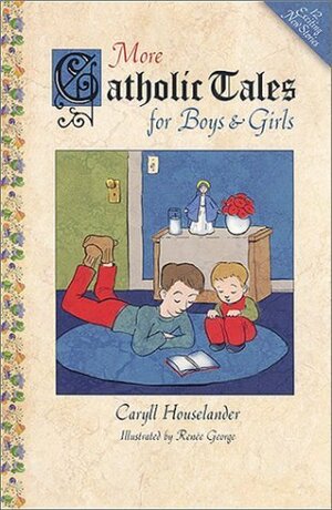 More Catholic Tales for Boys and Girls by Renée George, Caryll Houselander