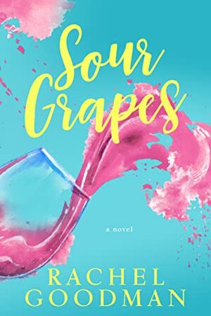 Sour Grapes by Rachel Goodman