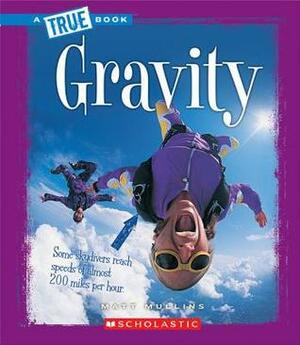 Gravity by Matt Mullins