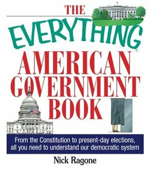 The Everything American Government Book by Nick Ragone
