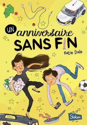 Un anniversaire sans fin  by Katie Dale