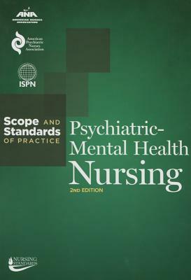 Psychiatric-Mental Health Nursing: Scope and Standards of Practice by Ana