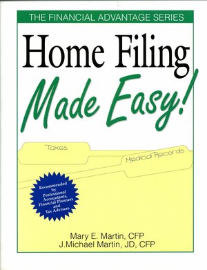 Home Filing Made Easy! by Mary E. Martin, J. Michael Martin