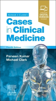 Kumar & Clark's Cases in Clinical Medicine by Michael L. Clark, Parveen Kumar