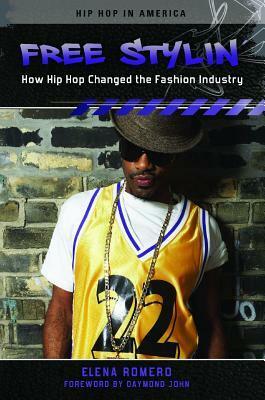 Free Stylin': How Hip Hop Changed the Fashion Industry by Elena Romero