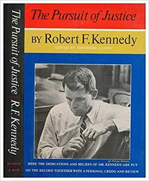 Pursuit of Justice by Theodore J. Lowi, Robert F. Kennedy