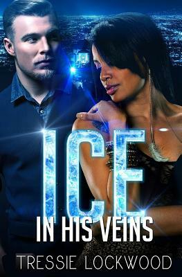 Ice In His Veins by Tressie Lockwood