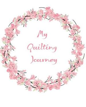 My Quilting Journey: Quilt Diary by Dee Deck