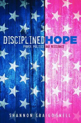 Disciplined Hope by Shannon Craigo-Snell