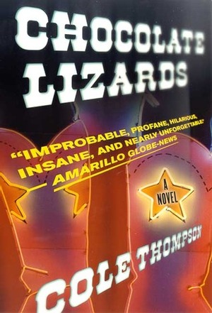 Chocolate Lizards: A Novel by Cole Thompson