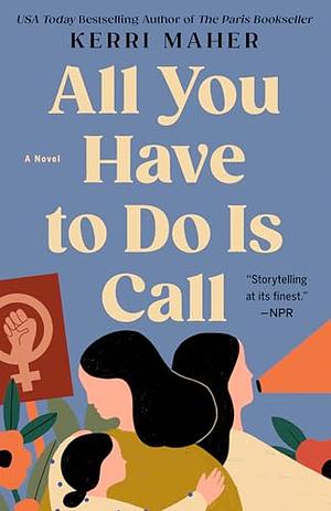 All You Have to Do Is Call by Kerri Maher, Kerri Maher