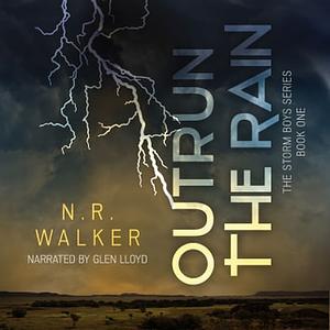 Outrun the Rain by N.R. Walker