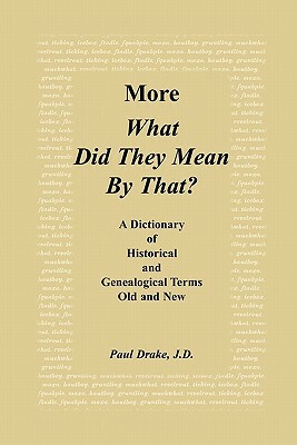 More What Did They Mean by That by Paul Drake