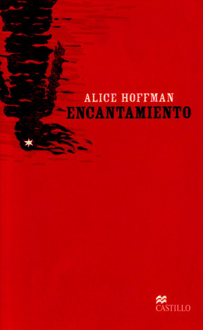 Encantamiento by Alice Hoffman, Juan Elías Tovar Cross