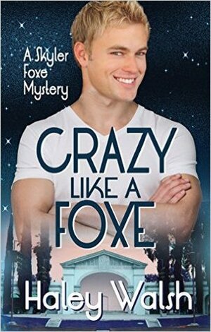 Crazy Like a Foxe by Haley Walsh