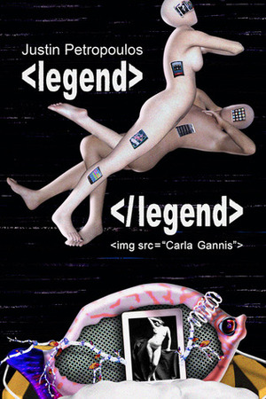 &lt;legend&gt; &lt;/legend&gt; by Justin Petropoulos, Carla Gannis
