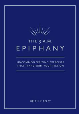 The 3 A.M. Epiphany by Brian Kiteley