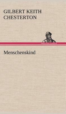 Menschenskind by G.K. Chesterton