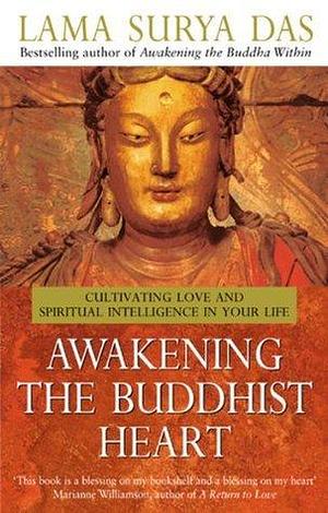 Awakening The Buddhist Heart by Lama Surya Das, Lama Surya Das