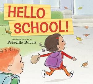 Hello School! by Priscilla Burris