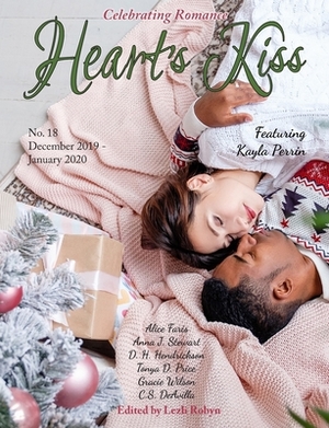 Heart's Kiss: Issue 18, December 2019-January 2020 by Kayla Perrin, Gracie Wilson, Anna J. Stewart
