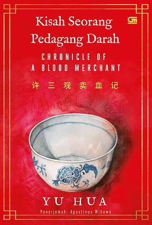 Kisah Seorang Pedagang Darah (Chronicle of a Blood Merchant) by Yu Hua