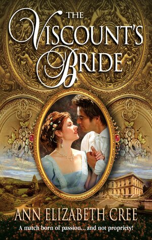 The Viscount's Bride by Ann Elizabeth Cree