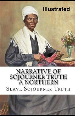 Narrative of Sojourner Truth: A Northern Slave Illustrated by Sojourner Truth