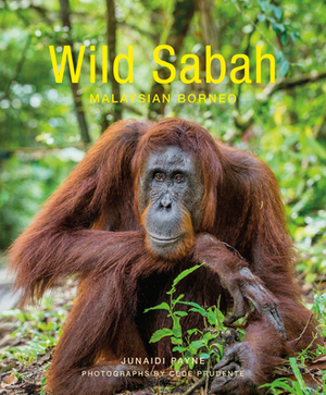 Wild Sabah by Junaidi Payne