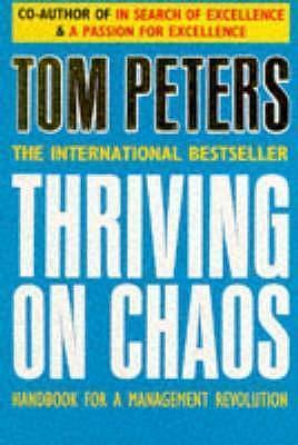 Thriving on Chaos : Handbook for a Management Revolution by Tom Peters, Tom Peters