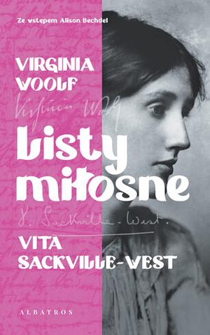 Listy miłosne: Vita i Virginia by Virginia Woolf, Vita Sackville-West