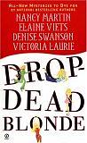 Drop-Dead Blonde by Denise Swanson, Nancy Martin, Elaine Viets, Victoria Laurie