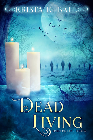 Dead Living by Krista D. Ball