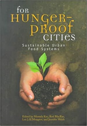 For Hunger-Proof Cities: Sustainable Urban Food Systems by Mustafa Koç