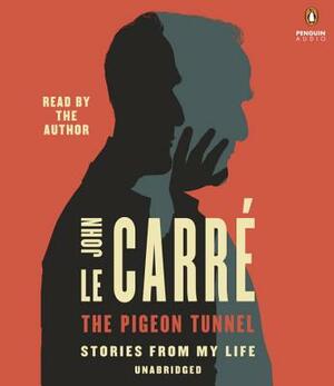 The Pigeon Tunnel: Stories from My Life by John le Carré