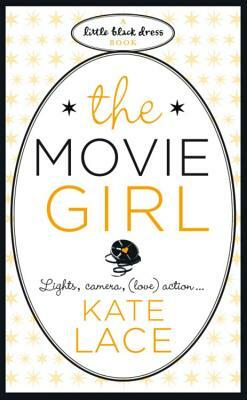 The Movie Girl by Kate Lace