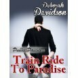 Train Ride To Paradise by Deborah Davidson