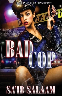 Bad Cop by Sa'id Salaam