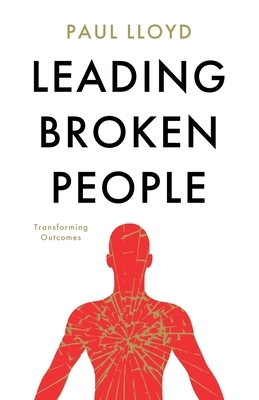 Leading Broken People by Paul Lloyd