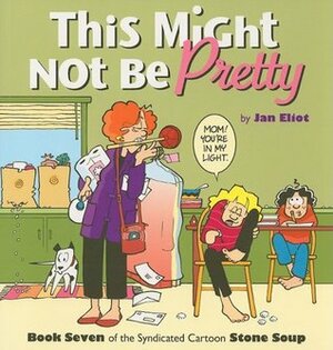 This Might Not Be Pretty by Jan Eliot
