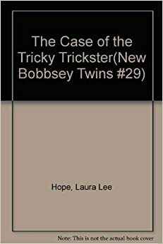Case of the Tricky Trickster by Anne Greenberg, Laura Lee Hope