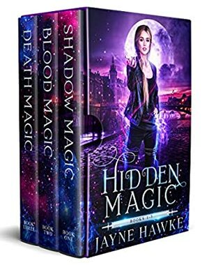 Complete Hidden Magic Trilogy by Jayne Hawke