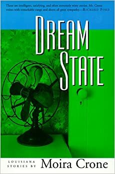 Dream State by Moira Crone