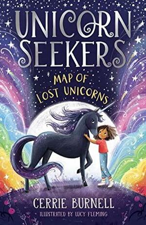 Unicorn Seekers: The Map of Lost Unicorns: An exciting unicorn adventure from beloved author and BBC disability ambassador, Cerrie Burnell by Lucy Rowland