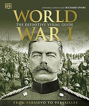World War | The Definitive Visual Guide by D.K. Publishing, Richard Overy
