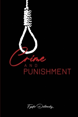 Crime and Punishment by Fyodor Dostoevsky