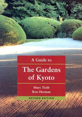 A Guide to the Gardens of Kyoto by Ron Herman, Marc Treib