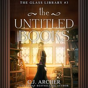 The Untitled Books by C.J. Archer