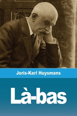 Là-bas by Joris-Karl Huysmans